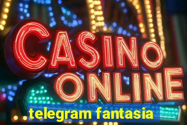 telegram fantasia